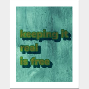 Keep it real is free Posters and Art